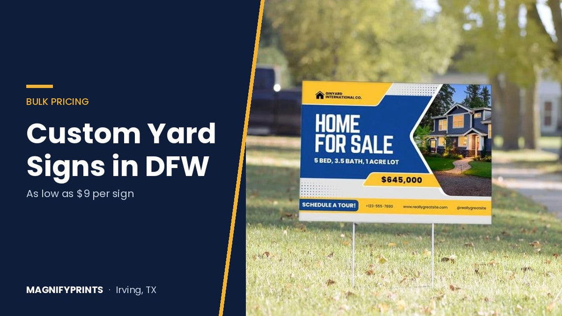 Custom Yard Signs in DFW: Bulk Pricing, Stakes & Uses