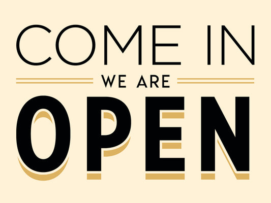 Yard Sign - Come In We Are Open – Cream & Gold