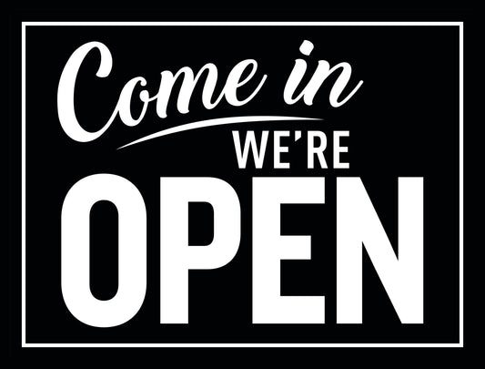 Yard Sign Come In We're Open – Classic Black